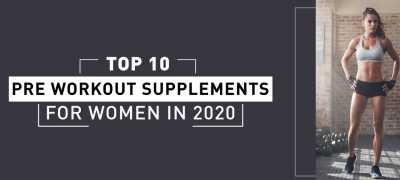 Top 10 Pre Workout Supplements for Women in 2020 10 Pre Workout Supplements for Women in 2020